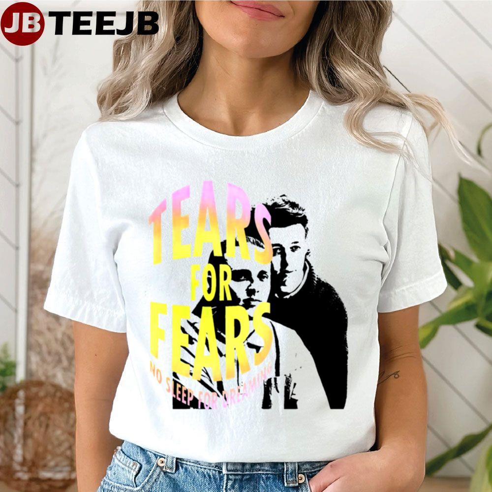 No Sleep For Dreaming Tears For Fears TeeJB Unisex T-Shirt