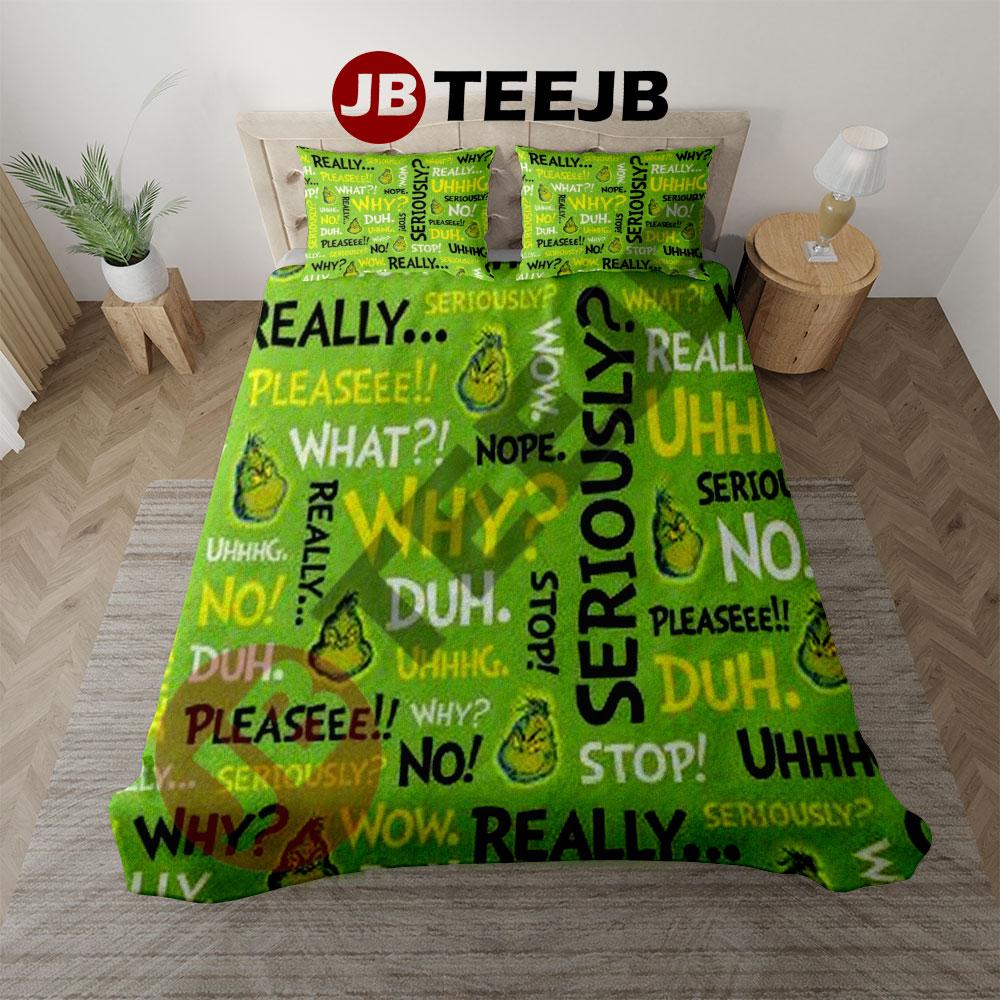 Really Uhhhg Why Stop Please Grinch Bedding Set