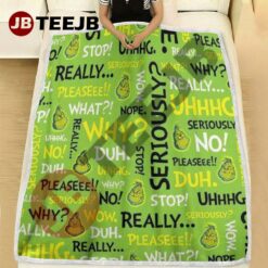 Really Uhhhg Why Stop Please Grinch Blanket