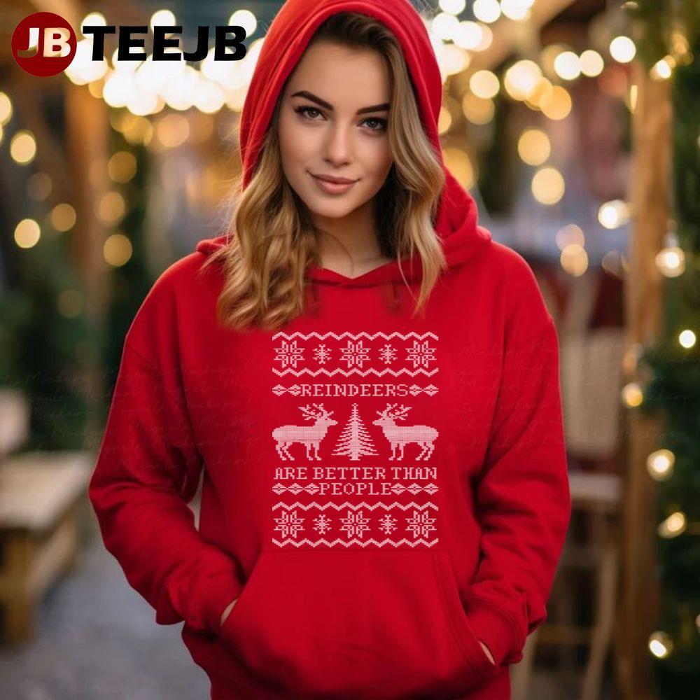 Reindeers Are Better Than People Christmas TeeJB Unisex Hoodie