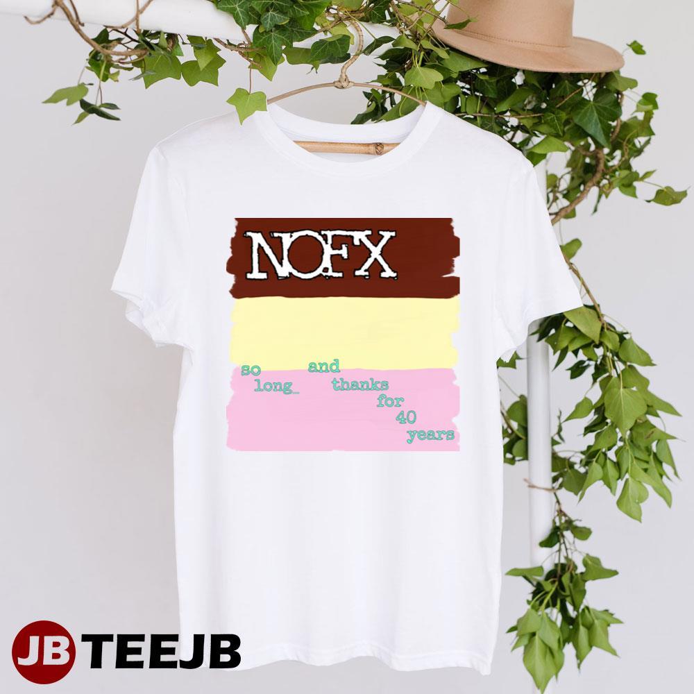 So Long And Thank For 40 Years Nofx TeeJB Unisex T-Shirt