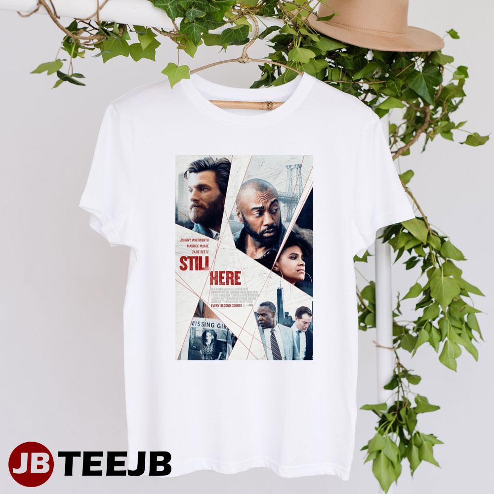 Still Here Johnny Whitworth Maurice Mcrae Movie TeeJB Unisex T-Shirt