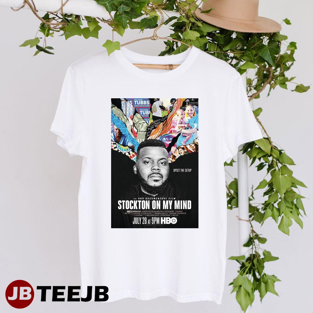 Stockton On My Mind Mayor Michael Tubbs Documentary Movie TeeJB Unisex T-Shirt