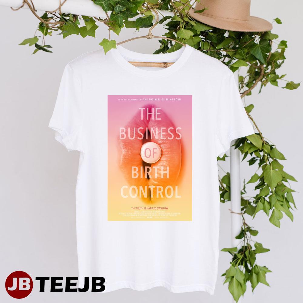 The Business Of Birth Control Sweetening The Pill Abby Epstein Movie TeeJB Unisex T-Shirt