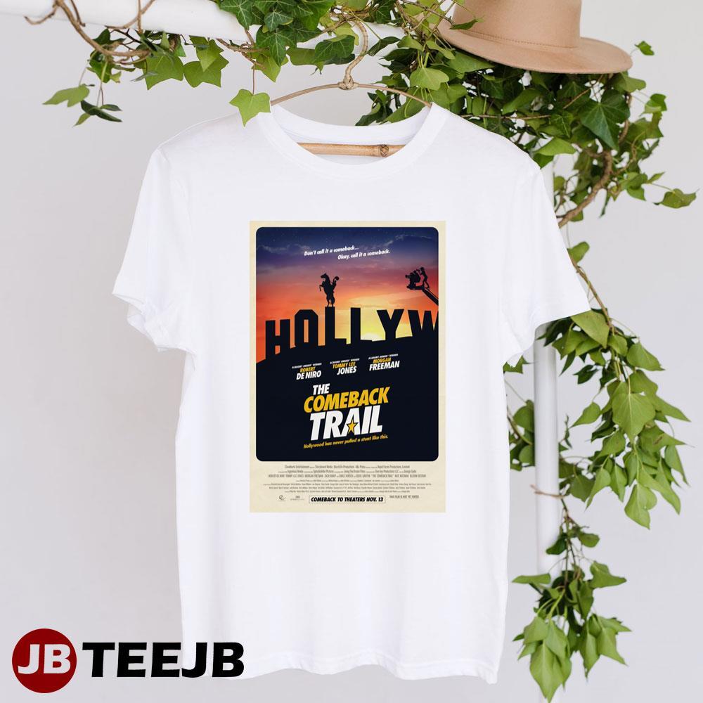 The Comeback Trail Robert De Niro Morgan Freeman Movie TeeJB Unisex T-Shirt