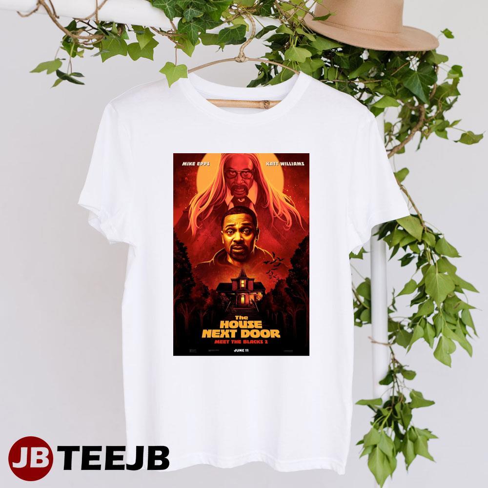 The House Next Door Mike Epps Katt Williams Movie TeeJB Unisex T-Shirt