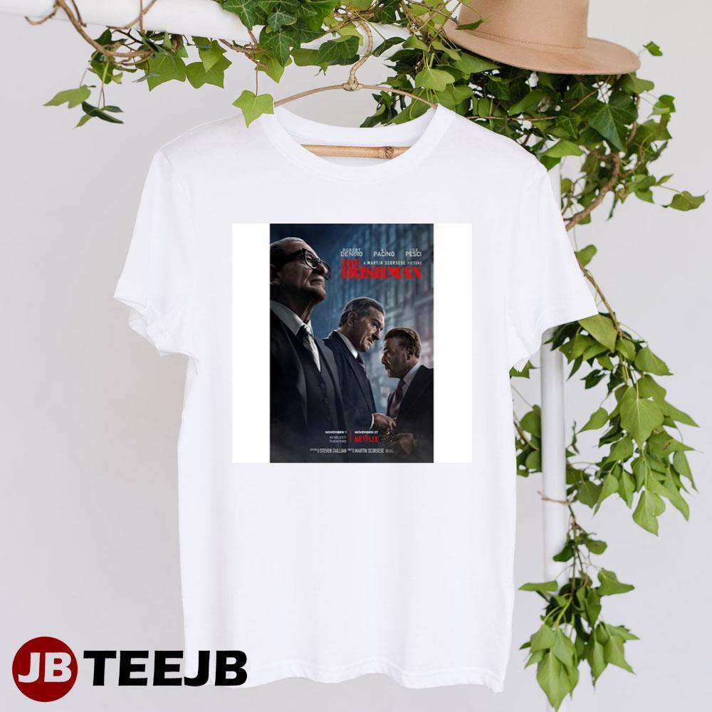 The Irishman Robert Deniro Al Pacino Joe Pesci Martin Scorsese Movie TeeJB Unisex T-Shirt