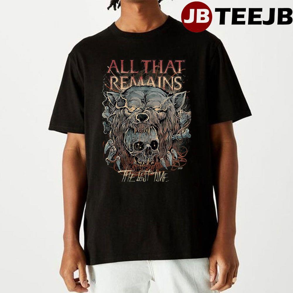 The Last Time All That Remains TeeJB Unisex T-Shirt