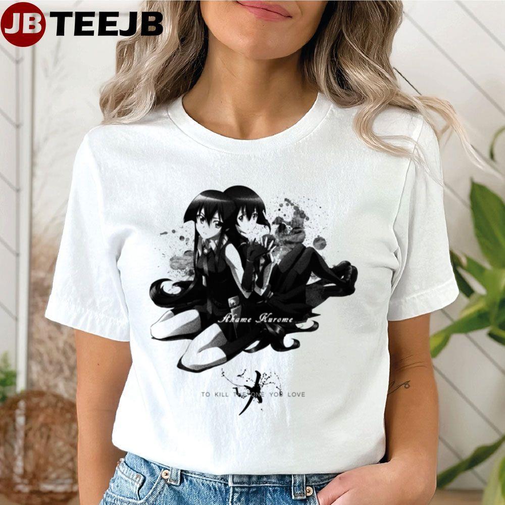 The One You Love Akame Ga Kill! TeeJB Unisex T-Shirt