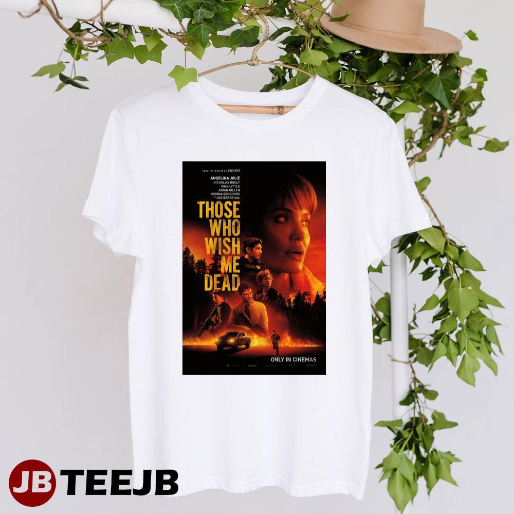 Those Who Wish Me Dead Angelina Jolie Jon Bernthal Movie TeeJB Unisex T-Shirt