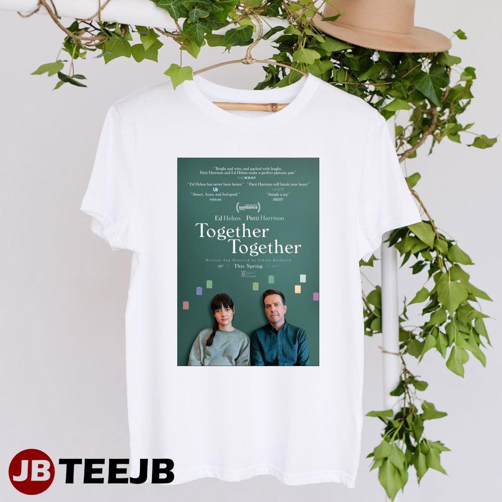 Together Together Patti Harrison Ed Helms Movie TeeJB Unisex T-Shirt