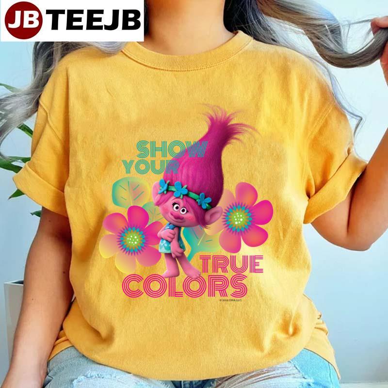 Trolls Poppy Show Your True Colors TeeJB Unisex T-Shirt