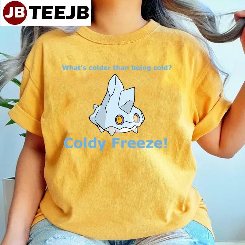 What’s Cooler Than Being Cool Coldy Freeze Bergmite Pokemon TeeJB Unisex T-Shirt