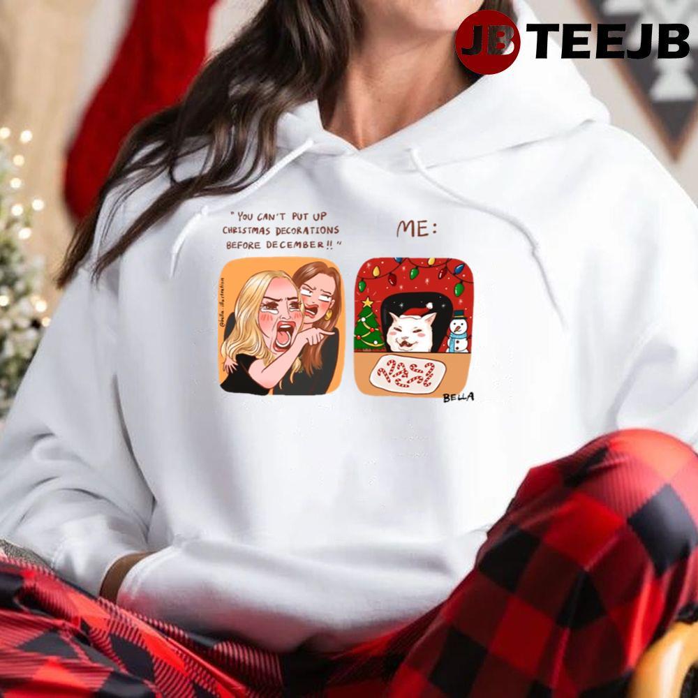 You Can’t Put Up Christmas Decorations Before December Christmas Cat TeeJB Unisex Hoodie
