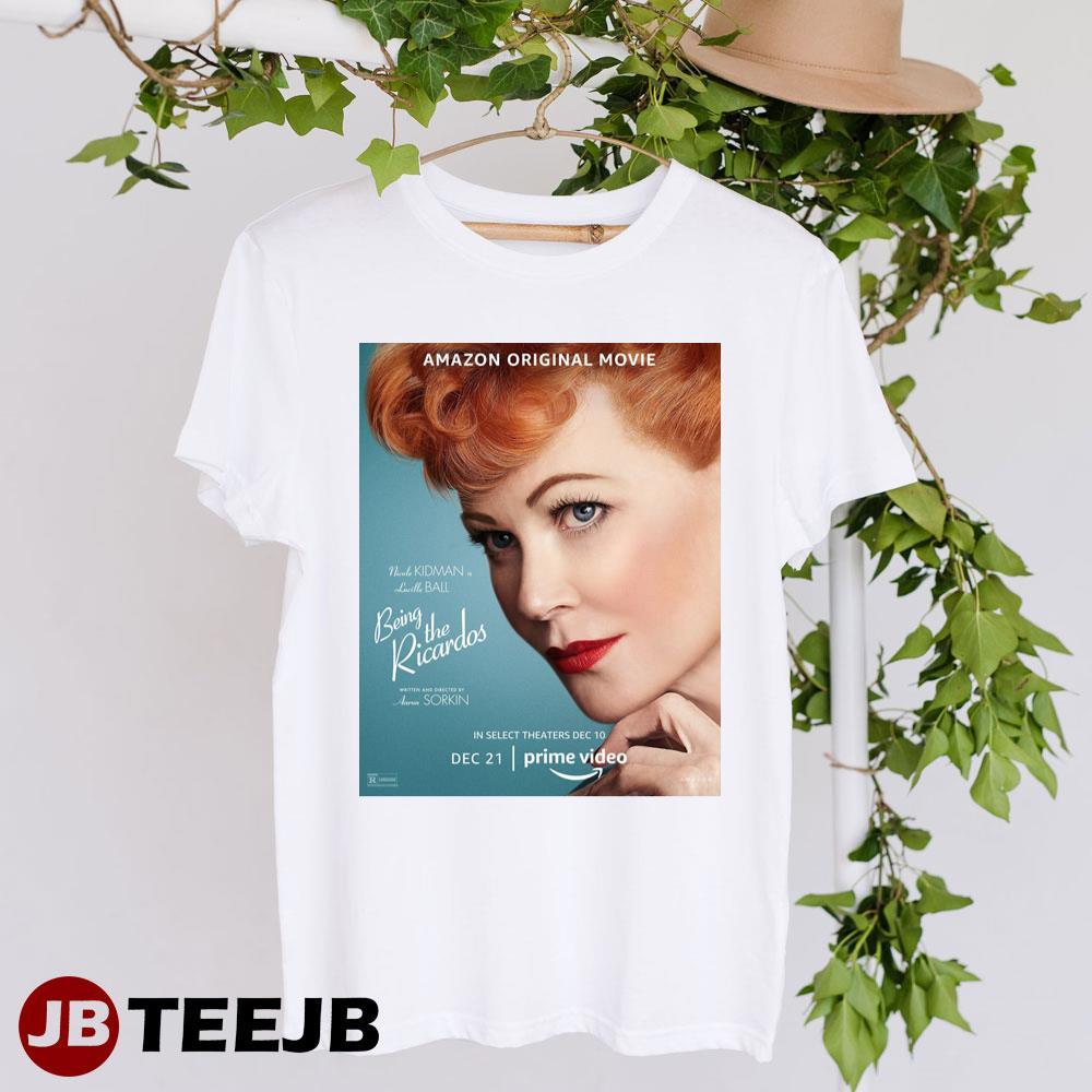 Being The Ricardos Nicole Kidman Lucille Ball Movie TeeJB Unisex T-Shirt