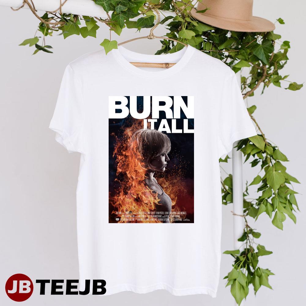 Burn It All Emily Gateley Greg Michaels Movie TeeJB Unisex T-Shirt