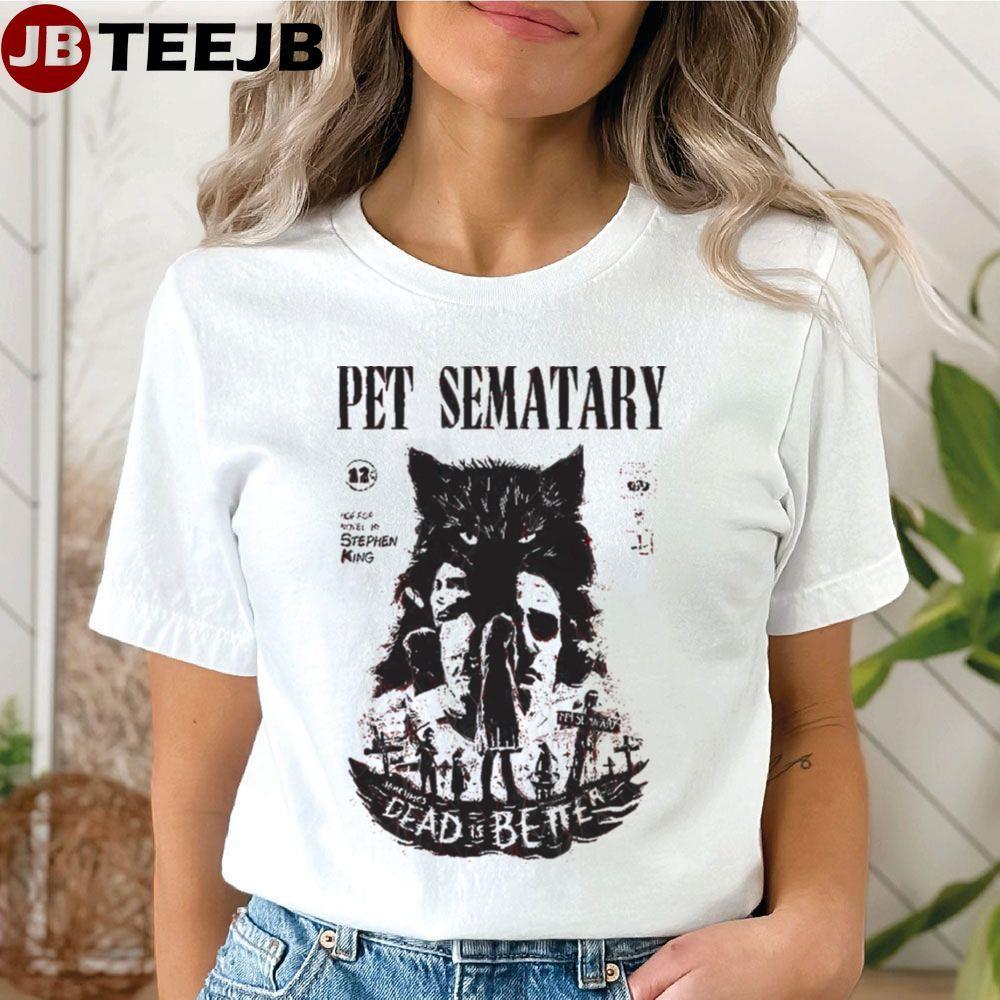 Dead Is Better Pet Sematary Halloween TeeJB Unisex T-Shirt