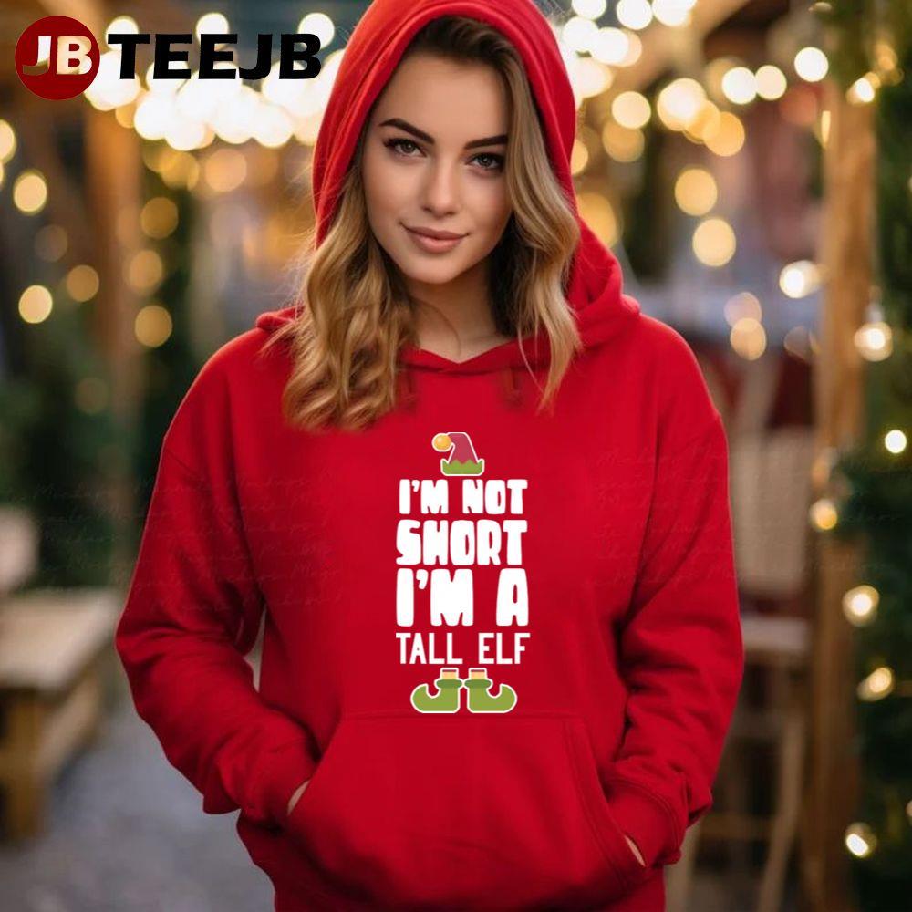 I’m Not Short I’m A Tall Elf Movie Christmas TeeJB Unisex Hoodie