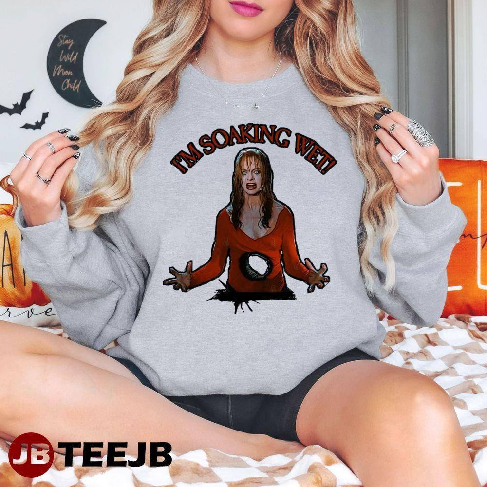 I’m Soaking Wet Death Becomes Her Halloween TeeJB Unisex T-Shirt