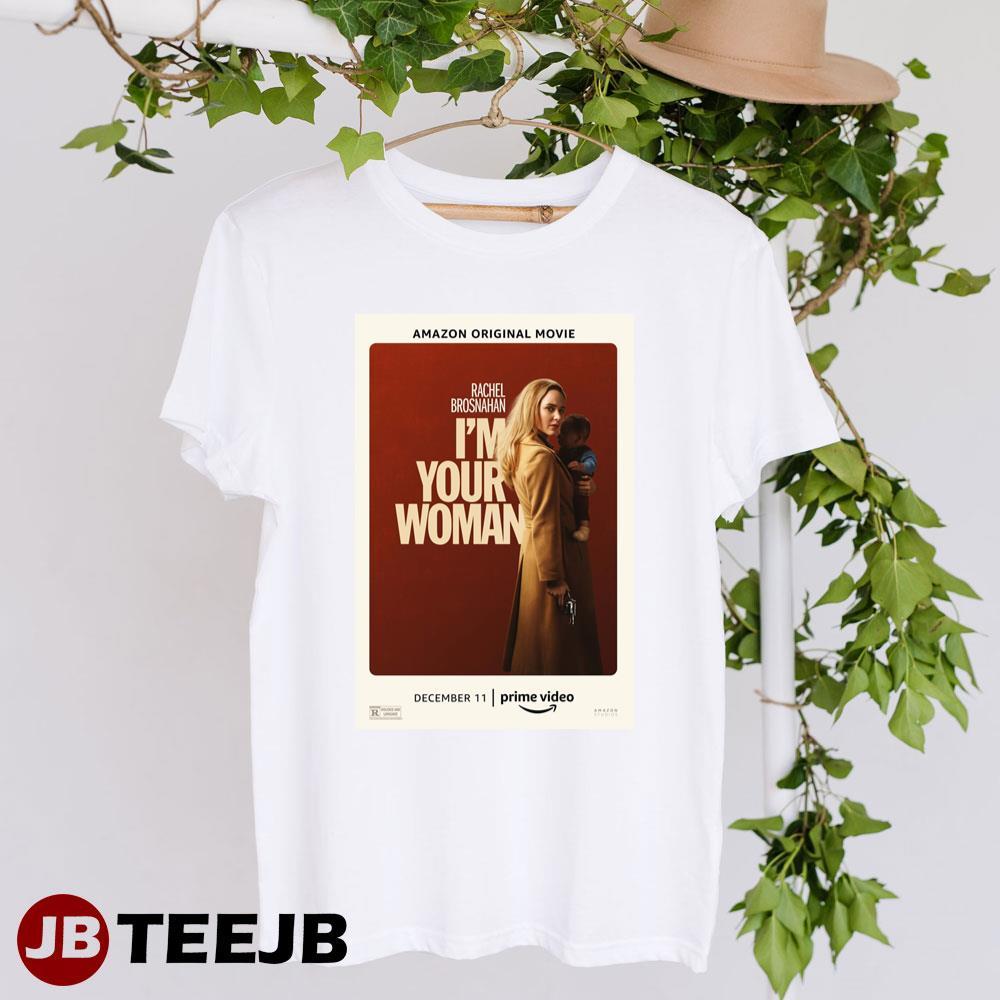 Im Your Woman Rachel Brosnahan Prime Video Movie TeeJB Unisex T-Shirt