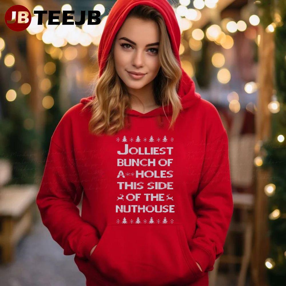 Jolliest Bunch Of Holes This Side Of The Nuthouse Christmas TeeJB Unisex Hoodie