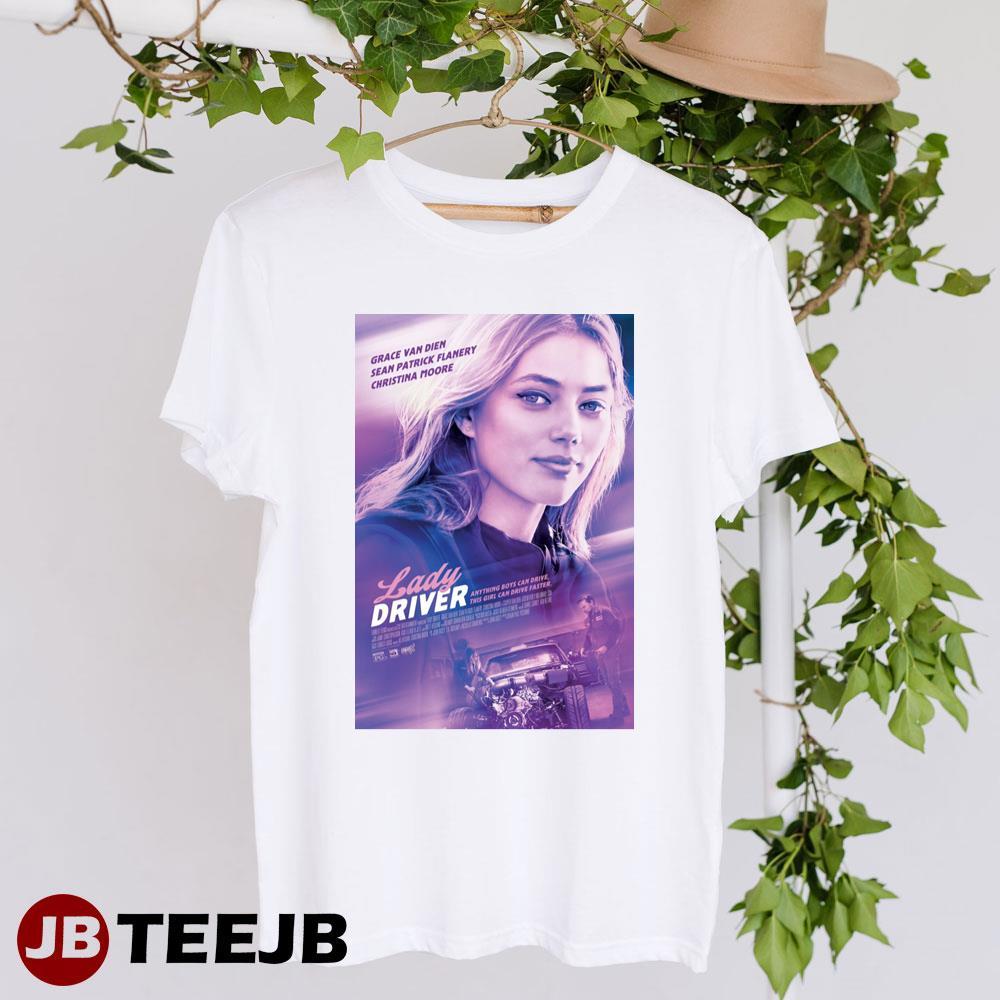 Lady Driver Grace Van Dien Movie TeeJB Unisex T-Shirt