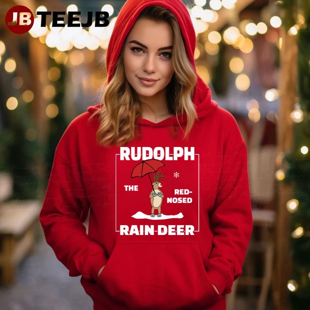 Rain Deer Xmas Rudolph The Red Nosed Reindeer Christmas TeeJB Unisex Hoodie