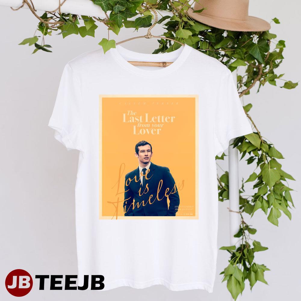 The Last Letter From Your Lover Callum Turner Anthony Ohare Movie TeeJB Unisex T-Shirt