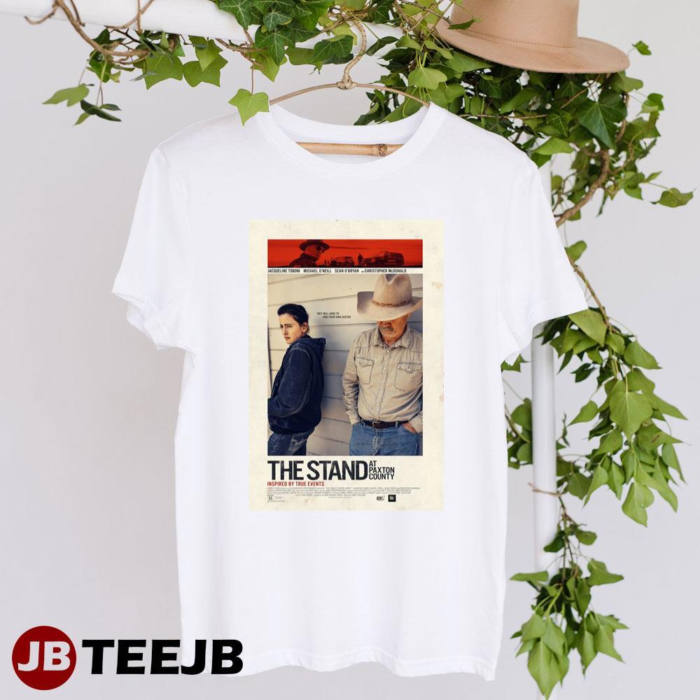 The Stand At Paxton County Jacqueline Toboni Michael Oneill Movie TeeJB Unisex T-Shirt