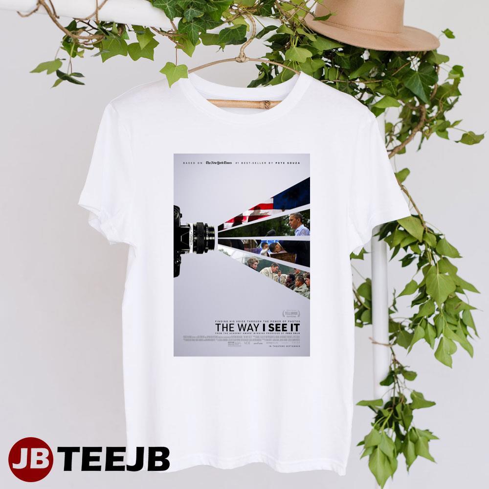 The Way I See It Pete Souza New York Times Movie TeeJB Unisex T-Shirt