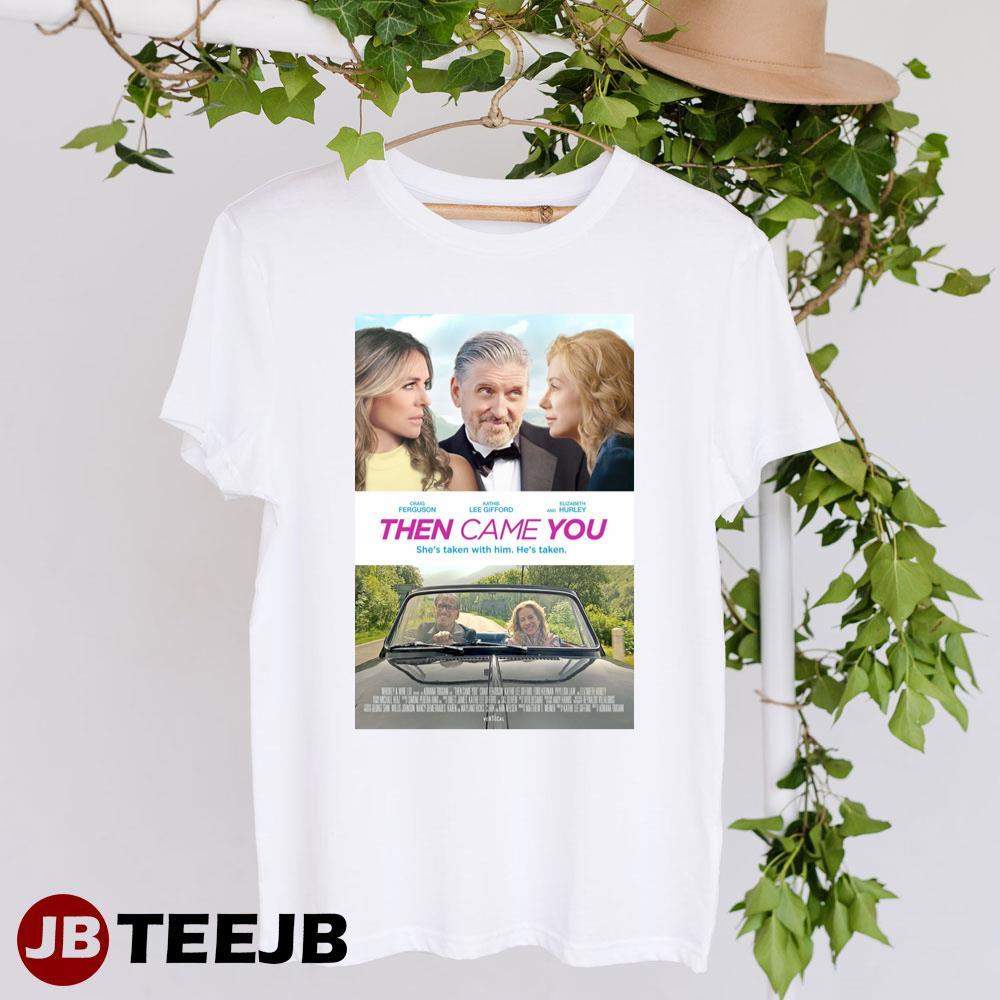 Then Came You Craig Ferguson Elizabeth Hurley Movie TeeJB Unisex T-Shirt