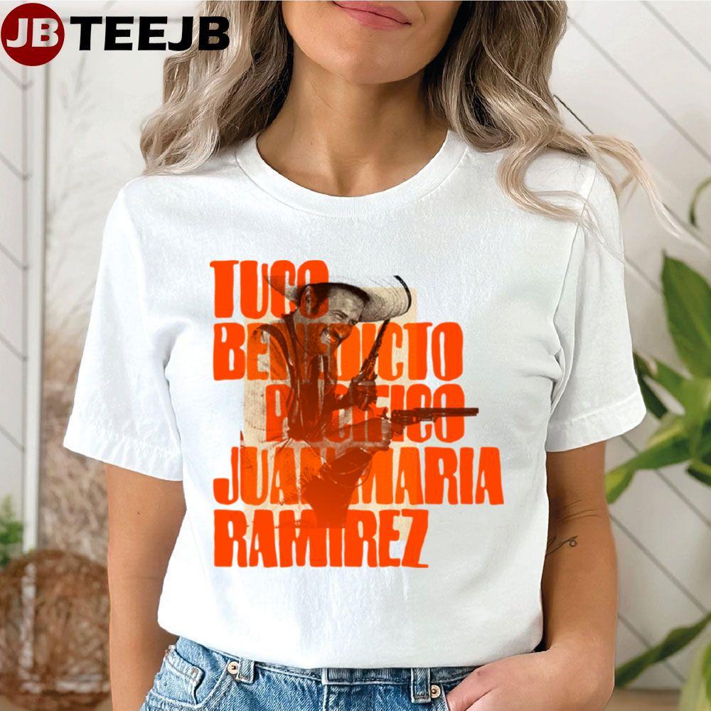 Tuco Benedicto The Good The Bad And The Ugly TeeJB Unisex T-Shirt