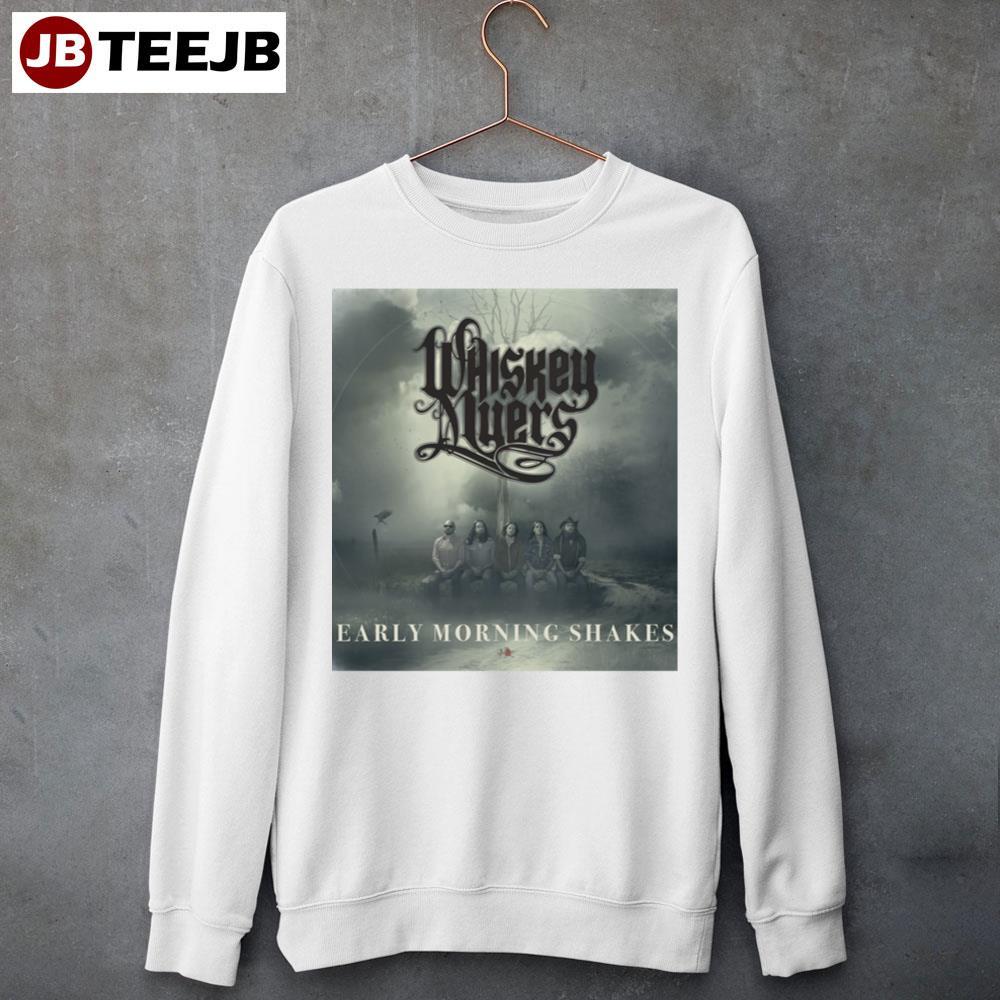 Whiskey Myers Early Morning Shakes TeeJB Unisex Sweatshirt