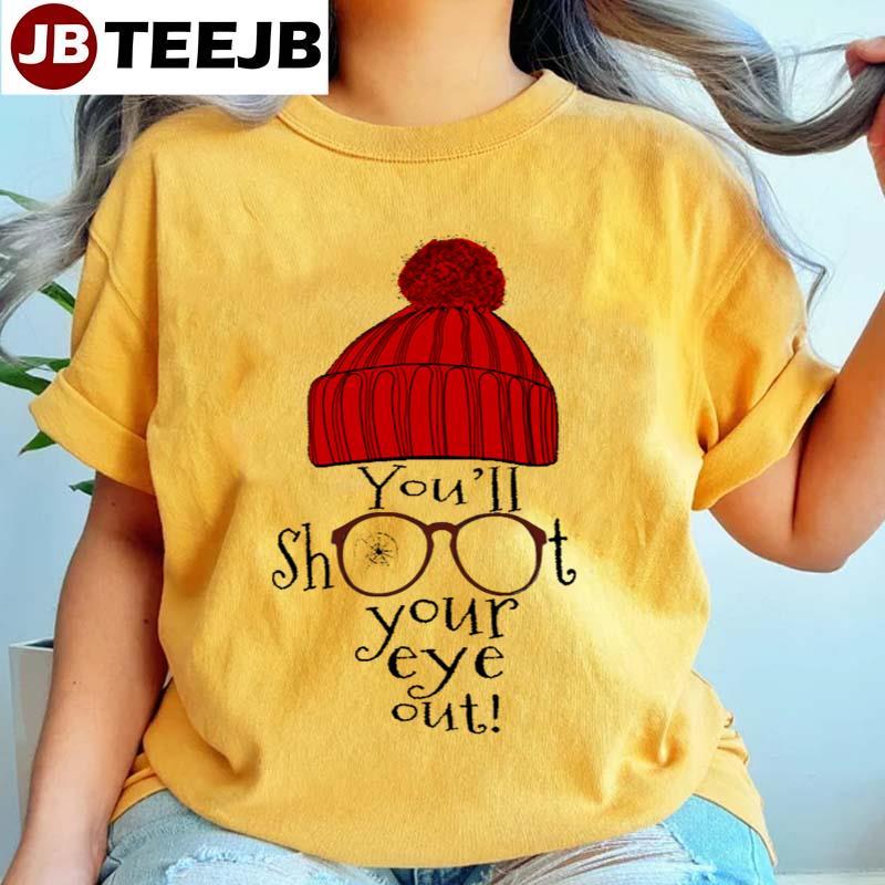 You’ll Shoot Your Eye Out A Christmas Story Christmas TeeJB Unisex T-Shirt