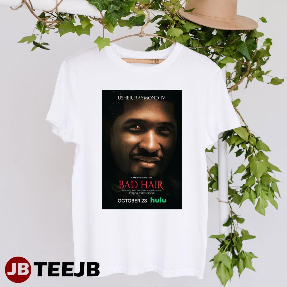 Bad Hair Usher Raymond Iv Hulu Movie TeeJB Unisex T-Shirt