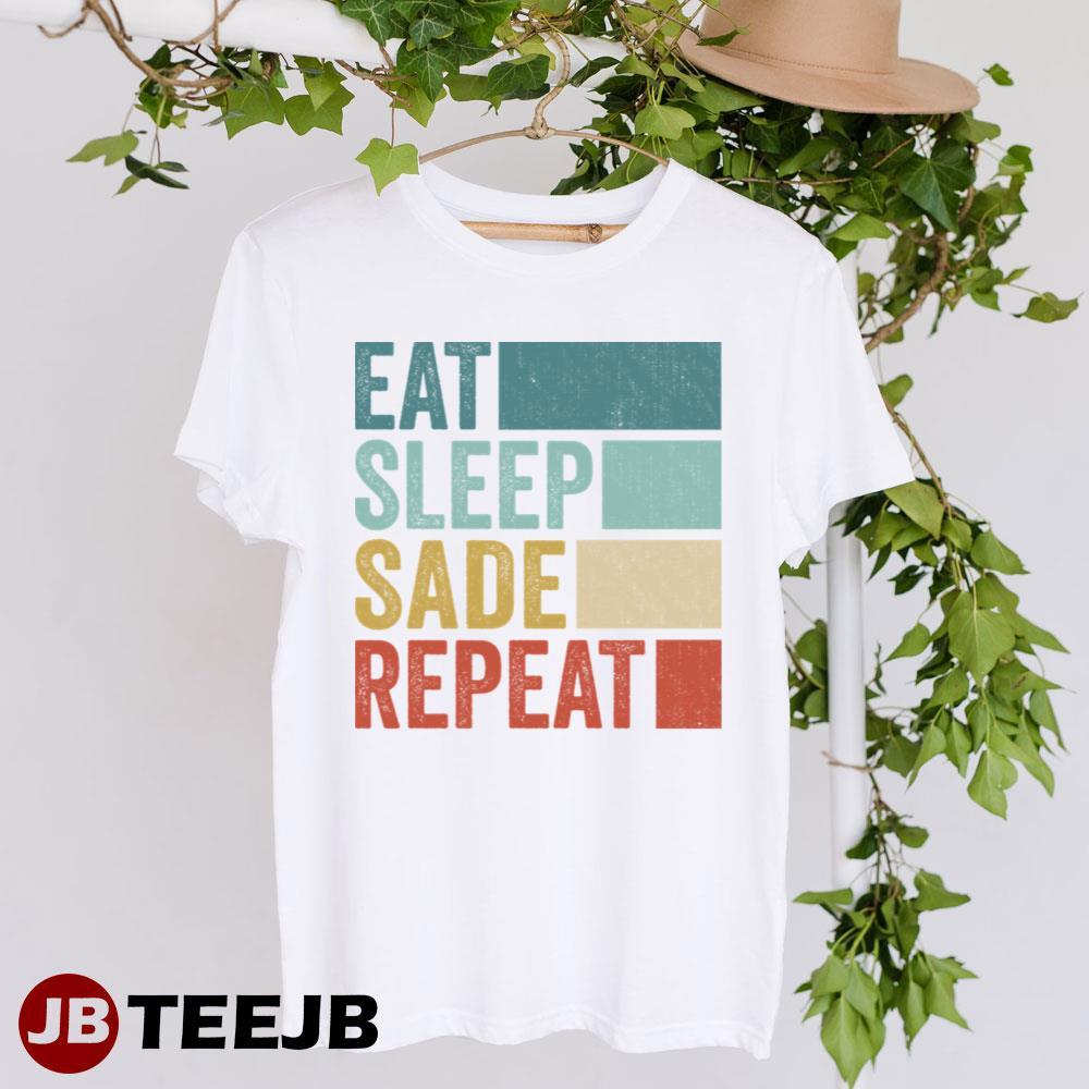 Funny Eat Sleep Sade Quote TeeJB Unisex T-Shirt