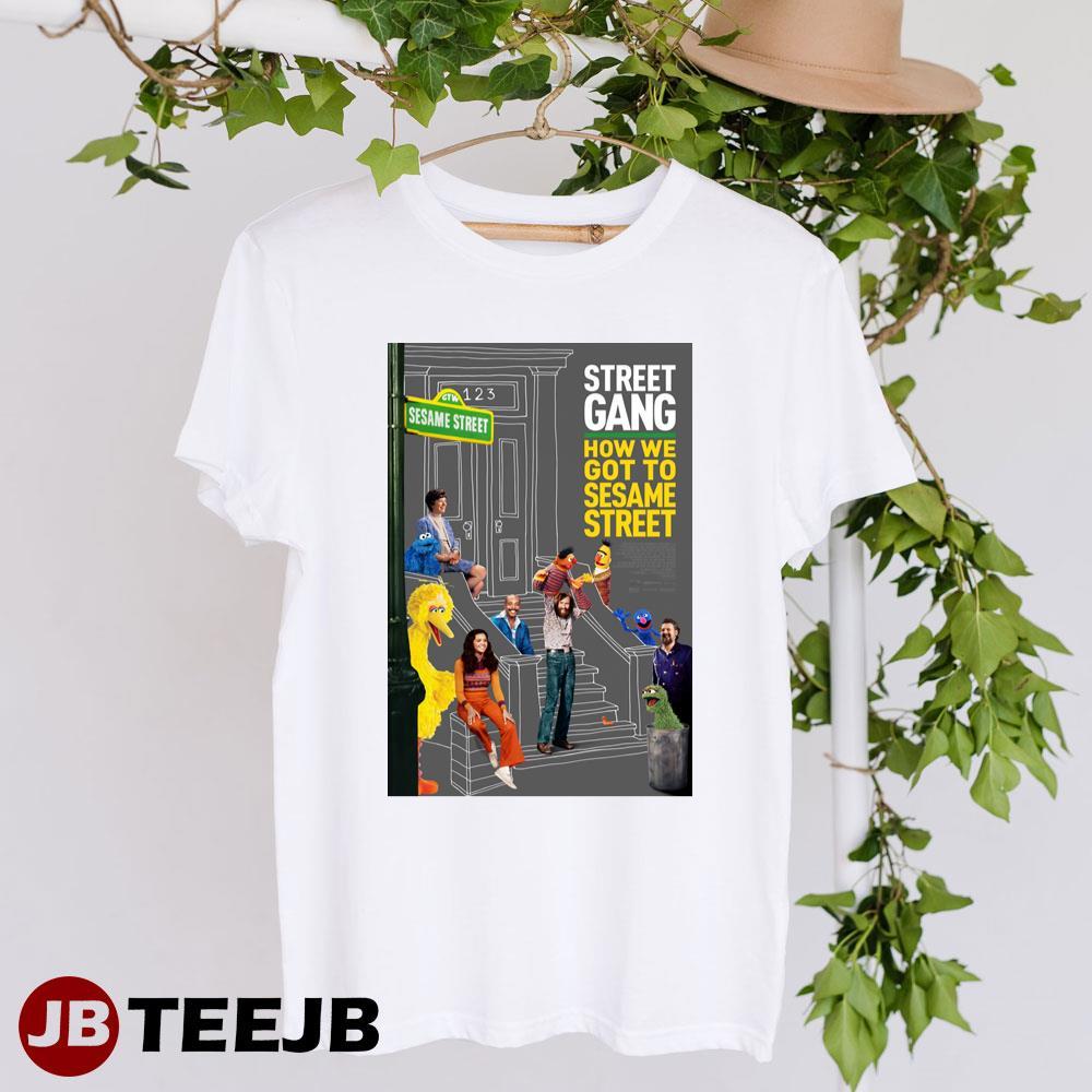 Street Gang How We Got To Sesame Street Jim Henson Joan Ganz Cooney Movie TeeJB Unisex T-Shirt