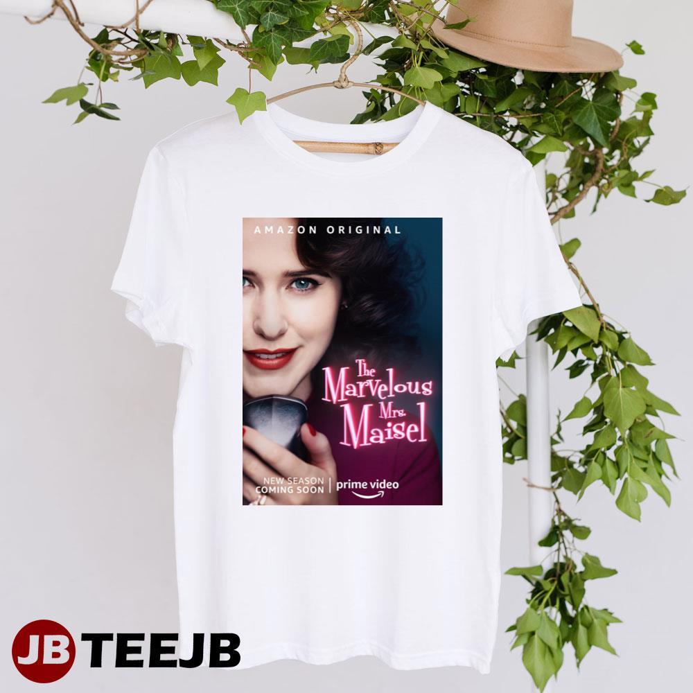 The Marvelous Mrs Maisel Rachel Brosnahan Miriam Maisel Movie TeeJB Unisex T-Shirt