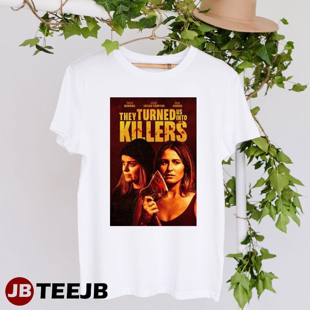 They Turned Us Into Killers Unisex T-Shirt