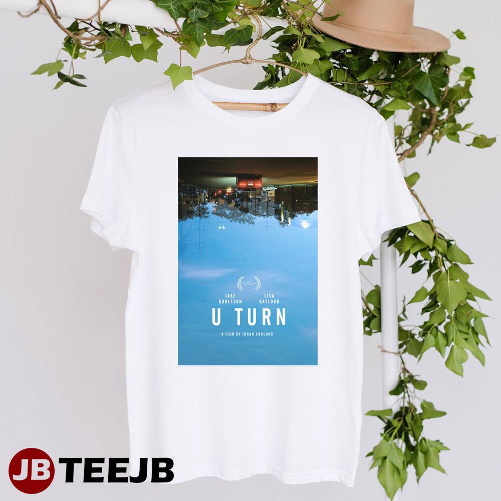 U Turn Jake Burleson Lisa Gaylord Movie TeeJB Unisex T-Shirt