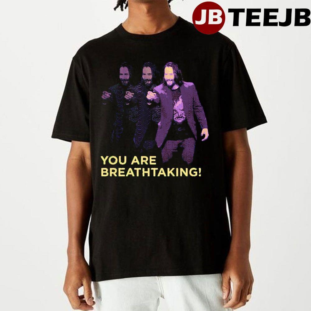 You Are Breathtaking Cyberpunk 2077 TeeJB Unisex T-Shirt